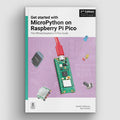 Get Started with MicroPython on Raspberry Pi Pico - 2nd Edition by Raspberry Pi Press - The Pi Hut