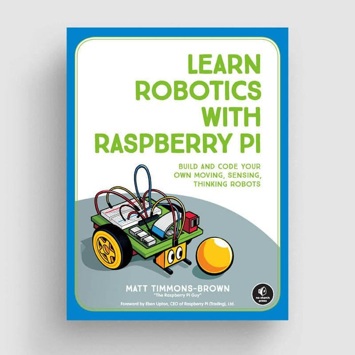 Learn Robotics with Raspberry Pi by No Starch Press - The Pi Hut